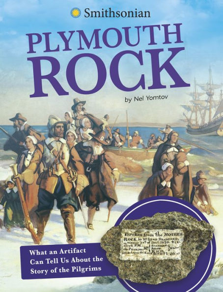 Plymouth Rock: What an Artifact Can Tell Us About the Story of Pilgrims