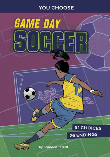 Game Day Soccer: An Interactive Sports Story by Brandon Terrell ...