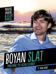 Title: Boyan Slat: Pioneering the Ocean Cleanup, Author: Isaac Kerry