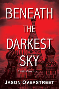 Title: Beneath the Darkest Sky, Author: Jason Overstreet
