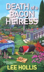 Title: Death of a Bacon Heiress (Hayley Powell Series #7), Author: Lee Hollis