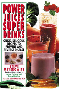 Title: Power Juices, Super Drinks, Author: Steven Meyerowitz