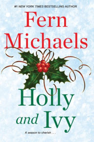 Title: Holly and Ivy: An Uplifting Holiday Novel, Author: Fern Michaels