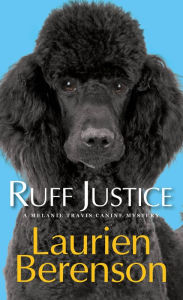 Title: Ruff Justice (Melanie Travis Series #22), Author: Laurien Berenson