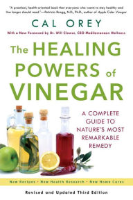 Title: The Healing Powers Of Vinegar: A Complete Guide to Nature's Most Remarkable Remedy, Author: Cal Orey