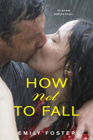 Ebook download for android How Not To Fall by Emily Foster 