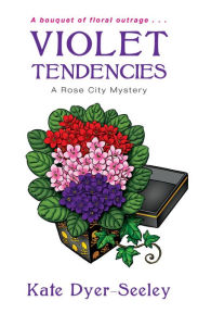 Title: Violet Tendencies, Author: Kate Dyer-Seeley