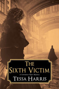 Title: The Sixth Victim, Author: Tessa Harris