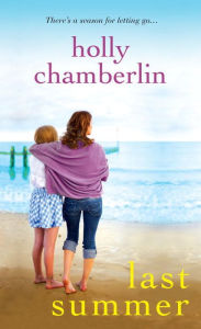 Title: Last Summer, Author: Holly Chamberlin