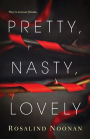 Pretty, Nasty, Lovely