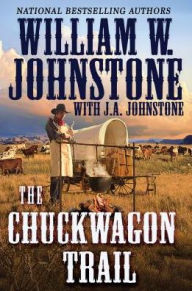 Title: The Chuckwagon Trail, Author: William W. Johnstone