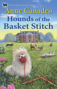 Title: Hounds of the Basket Stitch, Author: Anne Canadeo