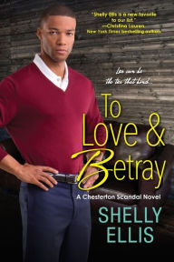 Title: To Love & Betray, Author: Shelly Ellis