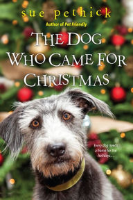 Title: The Dog Who Came for Christmas, Author: Sue Pethick