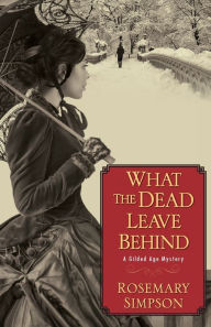 Title: What the Dead Leave Behind, Author: Rosemary Simpson