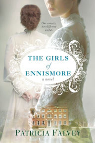 Title: The Girls of Ennismore, Author: Patricia Falvey