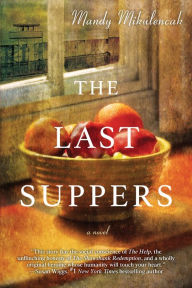 Title: The Last Suppers, Author: Mandy Mikulencak