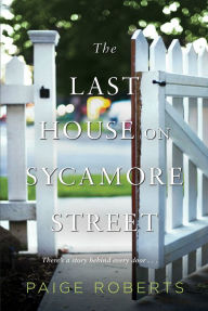 Title: The Last House on Sycamore Street, Author: Paige Roberts