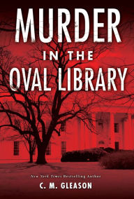 Title: Murder in the Oval Library, Author: C. M. Gleason