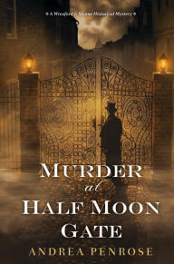 Free ebooks to download on android Murder at Half Moon Gate by Andrea Penrose 