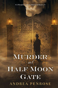 Title: Murder at Half Moon Gate (Wrexford & Sloane Series #2), Author: Andrea Penrose