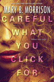 Download electronic copy book Careful What You Click For 9781496710925