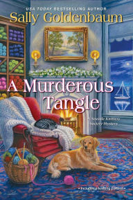 Title: A Murderous Tangle, Author: Sally Goldenbaum