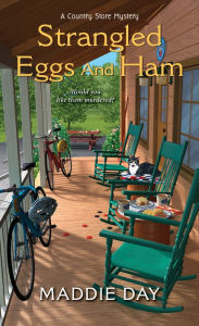 Title: Strangled Eggs and Ham (Country Store Mystery #6), Author: Maddie Day