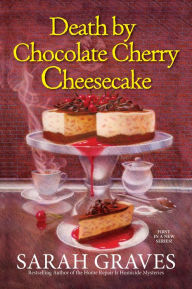 Title: Death by Chocolate Cherry Cheesecake, Author: Sarah Graves