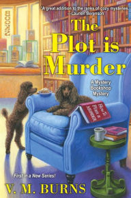 Title: The Plot Is Murder (Mystery Bookshop Series #1), Author: V. M. Burns