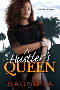 Title: A Hustler's Queen, Author: Saundra