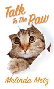 Title: Talk to the Paw, Author: Melinda Metz