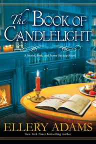 Title: The Book of Candlelight (Secret, Book & Scone Society Series #3), Author: Ellery Adams