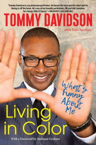 Title: Living in Color: What's Funny About Me: Stories from In Living Color, Pop Culture, and the Stand-Up Comedy Scene of the 80s & 90s, Author: Tommy Davidson