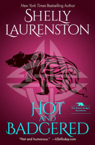 Good book download Hot and Badgered by Shelly Laurenston 9781496714343