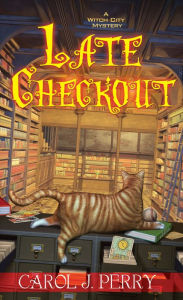 Title: Late Checkout (Witch City Series #9), Author: Carol J. Perry