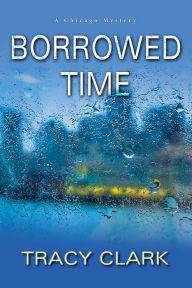 Title: Borrowed Time, Author: Tracy Clark