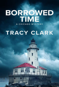 Title: Borrowed Time, Author: Tracy Clark