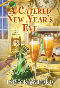 Free pdf ebooks download for android A Catered New Year's Eve (English literature) by Isis Crawford ePub FB2 PDB