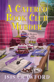 Title: A Catered Book Club Murder, Author: Isis Crawford