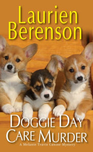 Title: Doggie Day Care Murder (Melanie Travis Series #15), Author: Laurien Berenson
