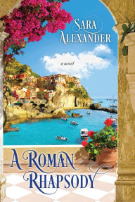 Title: A Roman Rhapsody, Author: Sara Alexander