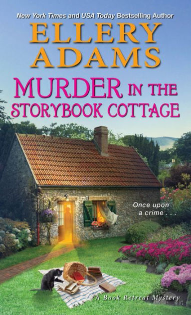 Murder in the Storybook Cottage (Book Retreat Series #6) by Ellery ...