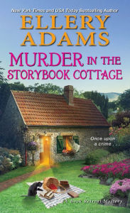 Title: Murder in the Storybook Cottage (Book Retreat Series #6), Author: Ellery Adams