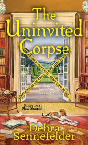 Title: The Uninvited Corpse, Author: Debra Sennefelder