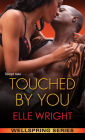 Touched by You