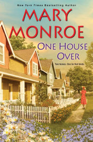 Textbooks online free download One House Over by Mary Monroe (English Edition) iBook 9781496716118