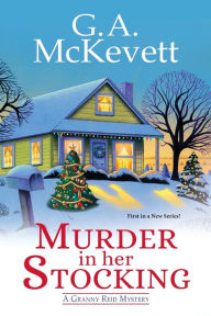 Title: Murder in Her Stocking, Author: G. A. McKevett