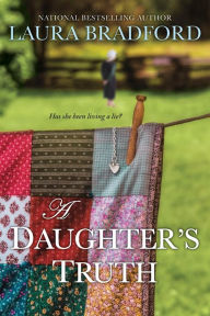 Title: A Daughter's Truth, Author: Laura Bradford