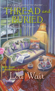 Title: Thread and Buried, Author: Lea Wait